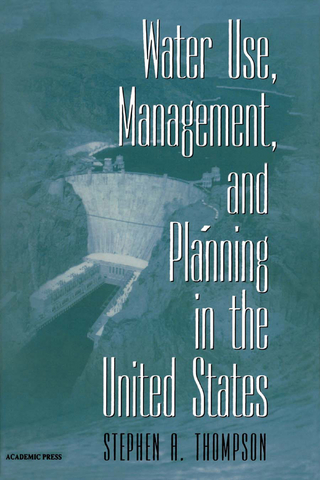Water Use, Management, and Planning in the United States - Stephen A. Thompson