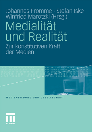 Medialität und Realität - Johannes Fromme; Stefan Iske; Winfried Marotzki