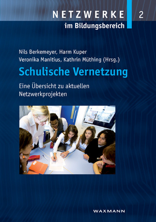 Schulische Vernetzung. Eine Übersicht zu aktuellen Netzwerkprojekten - Nils Berkemeyer; Harm Kuper; Veronika Manitius; Kathrin Müthing (Hrsg.)