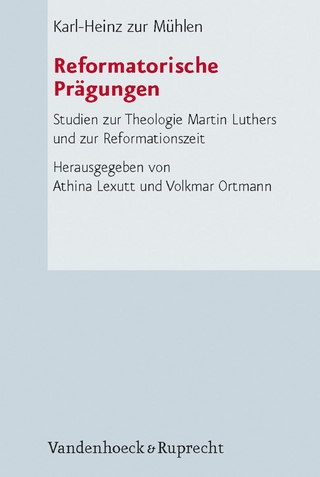 Reformatorische Prägungen - Karl-Heinz zur Mühlen; Athina Lexutt; Volkmar Ortmann
