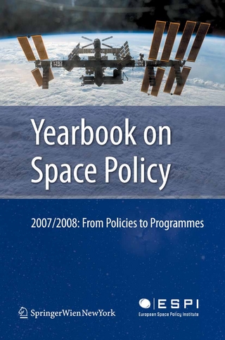 Yearbook on Space Policy 2007/2008 - Kai-Uwe Schrogl; Kai-Uwe Schrogl; Charlotte Mathieu; Charlotte Mathieu Nicolas Peter; Nicolas Peter