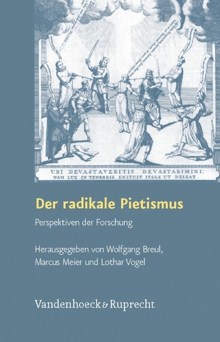 Der radikale Pietismus - Wolfgang Breul; Lothar Vogel; Marcus Meier