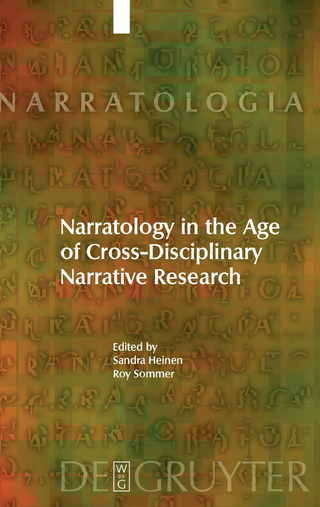 Narratology in the Age of Cross-Disciplinary Narrative Research - Sandra Heinen; Sandra Heinen; Roy Sommer; Roy Sommer