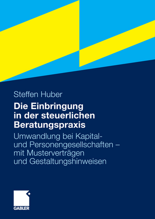 Die Einbringung in der steuerlichen Beratungspraxis - Steffen Huber