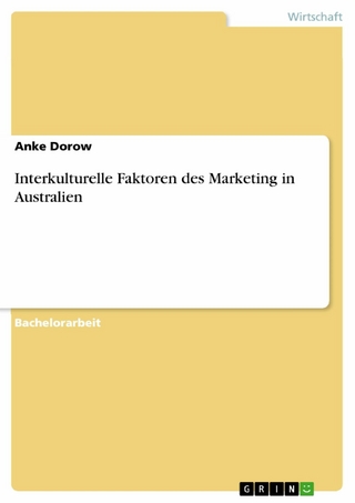 Interkulturelle Faktoren des Marketing in Australien - Anke Dorow