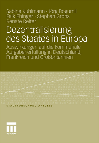 Dezentralisierung des Staates in Europa - Sabine Kuhlmann; Jörg Bogumil; Falk Ebinger; Stephan Grohs; Renate Reiter