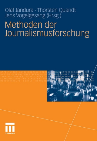 Methoden der Journalismusforschung - Olaf Jandura; Thorsten Quandt; Jens Vogelsang M.A.