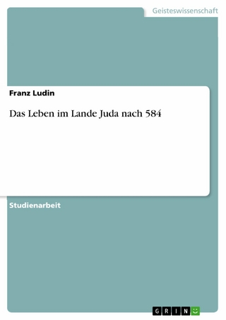 Das Leben im Lande Juda nach 584 - Franz Ludin