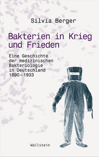 Bakterien in Krieg und Frieden - Silvia Berger