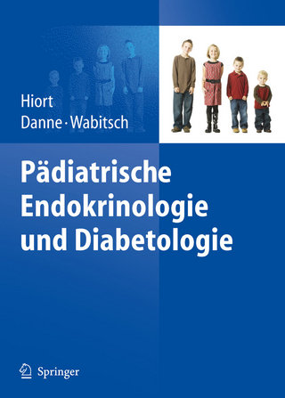 Pädiatrische Endokrinologie und Diabetologie - Olaf Hiort; Thomas Danne; Martin Wabitsch