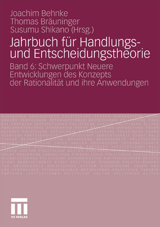Jahrbuch für Handlungs- und Entscheidungstheorie - Joachim Behnke; Joachim Behnke; Thomas Bräuninger; Thomas Bräuninger; Susumu Shikano; Susumu Shikano