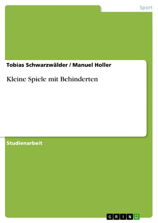 Kleine Spiele mit Behinderten - Tobias Schwarzwälder; Manuel Holler