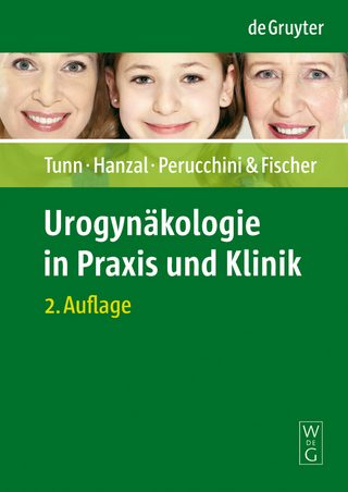 Urogynäkologie in Praxis und Klinik - Ralf Tunn; Engelbert Hanzal; Daniele Perucchini