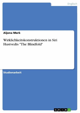 Wirklichkeitskonstruktionen in Siri Hustvedts 'The Blindfold' - Aljona Merk
