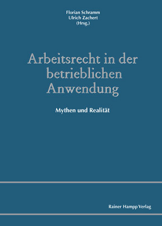 Arbeitsrecht in der betrieblichen Anwendung - Florian Schramm; Ulrich Zachert (Herausgeber)