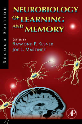 Neurobiology of Learning and Memory - Jr. Joe L. Martinez; Raymond P. Kesner