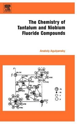 Chemistry of Tantalum and Niobium Fluoride Compounds - Anatoly Agulyansky