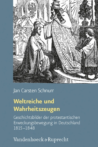 Weltreiche und Wahrheitszeugen - Jan Carsten Schnurr