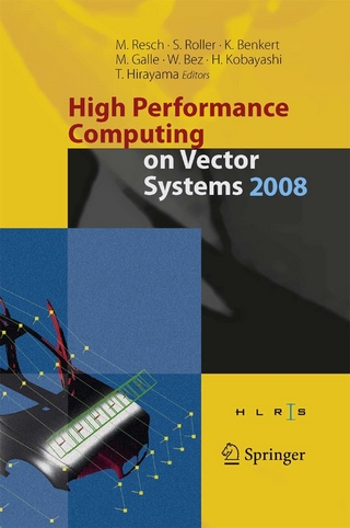 High Performance Computing on Vector Systems 2008 - Sabine Roller; Katharina Benkert; Martin Galle; Wolfgang Bez; Hiroaki Kobayashi; Toshio Hirayama