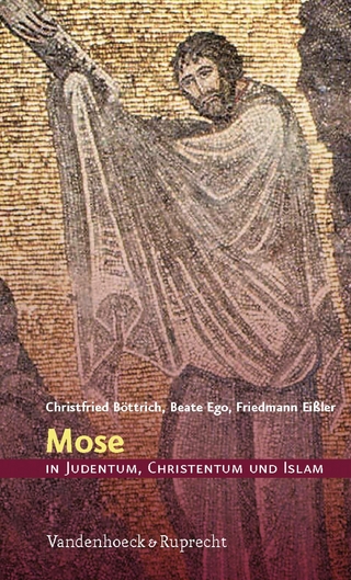 Mose in Judentum, Christentum und Islam - Christfried Böttrich; Beate Ego; Friedmann Eißler