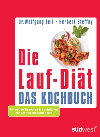 Die Lauf-Diät - Das Kochbuch - Wolfgang Feil; Herbert Steffny
