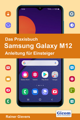 Das Praxisbuch Samsung Galaxy M12 - Anleitung für Einsteiger - Rainer Gievers