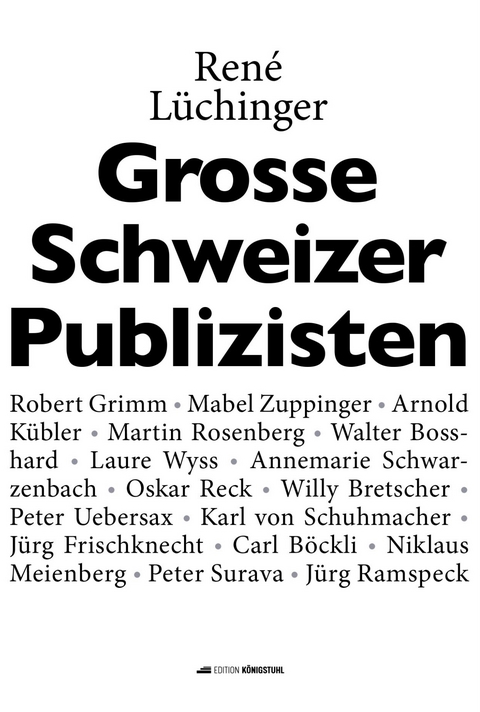 Grosse Schweizer Publizisten - René Lüchinger