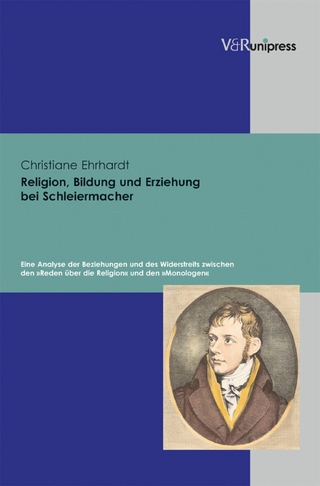 Religion, Bildung und Erziehung bei Schleiermacher - Christiane Ehrhardt