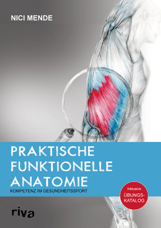 Praktische funktionelle Anatomie - Nici Mende