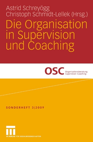 Die Organisation in Supervision und Coaching - Astrid Schreyögg; Schreyögg Astrid; Schmidt-Lellek Christoph; Christoph J. Schmidt-Lellek