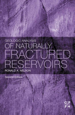 Geologic Analysis of Naturally Fractured Reservoirs -  Ronald Nelson