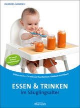 Essen und Trinken im Säuglingsalter - Hanreich, Ingeborg