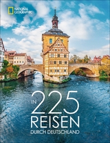 In 225 Reisen durch Deutschland - Antje Bayer, Julia Schattauer, Axel Pinck, Roland F. Karl, Lisa Bahnmüller