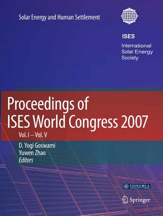 Proceedings of ISES World Congress 2007 (Vol.1-Vol.5) - D. Yogi Goswami; Yuwen Zhao