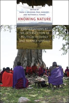 Knowing Nature - Mara J. Goldman; Paul Nadasdy; Matthew D. Turner