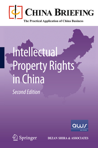 Intellectual Property Rights in China - Chris Devonshire-Ellis; Andy Scott; Sam Woollard