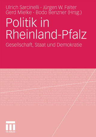 Politik in Rheinland-Pfalz - Ulrich Sarcinelli; Jürgen W. Falter; Gerd Mielke; Bodo Benzner