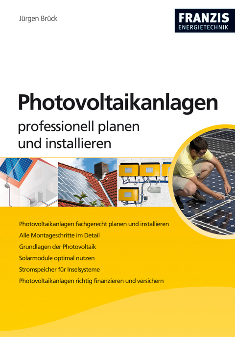 Photovoltaikanlagen professionell planen und installieren - Jürgen Brück