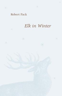 Elk in Winter - Robert Pack