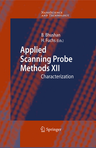 Applied Scanning Probe Methods XII - Bharat Bhushan; Bharat Bhushan; Harald Fuchs; Harald Fuchs