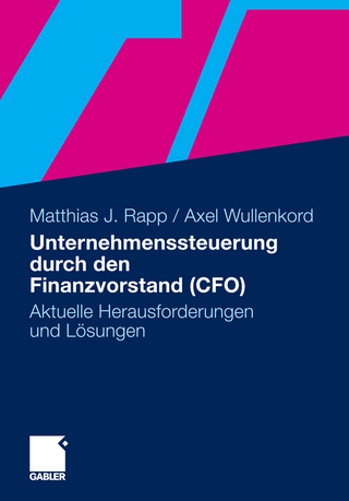 Unternehmenssteuerung durch den Finanzvorstand (CFO) - Matthias Rapp; Axel Wullenkord
