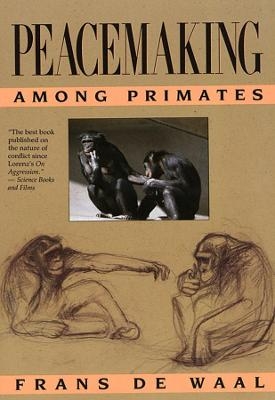Peacemaking among Primates - Frans B. M. de Waal