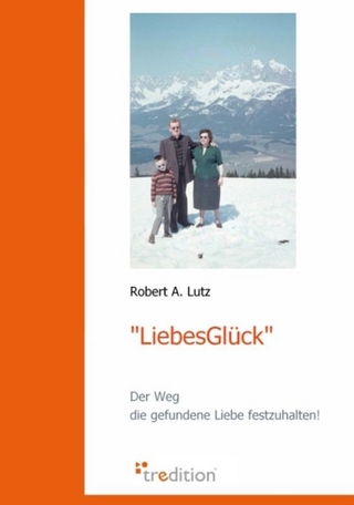 LiebesGlück - Robert A. Lutz