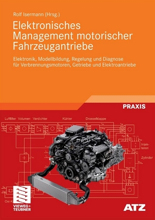Elektronisches Management motorischer Fahrzeugantriebe - Rolf Isermann; Rolf Isermann