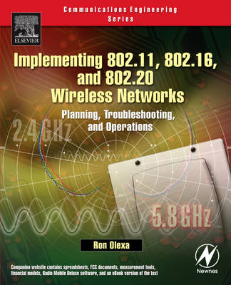 Implementing 802.11, 802.16, and 802.20 Wireless Networks -  Ron Olexa
