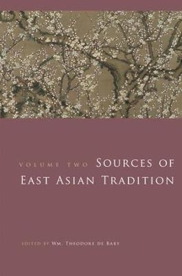 Sources of East Asian Tradition - Wm. Theodore de Bary