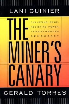 The Miner's Canary - Lani Guinier; Gerald Torres