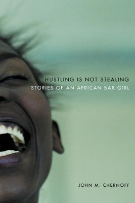 Hustling Is Not Stealing - John M. Chernoff