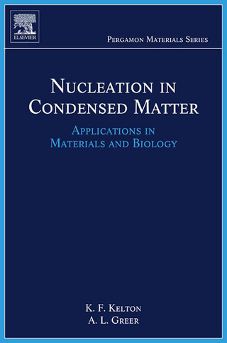 Nucleation in Condensed Matter - Alan Lindsay Greer; K.F. Kelton