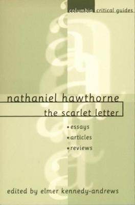 Nathaniel Hawthorne: The Scarlet Letter - Elmer Kennedy-Andrews